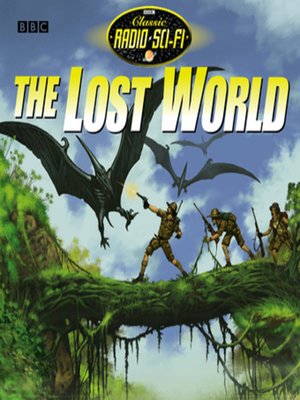 Lost World, the (Classic Radio Sci-Fi) - Audiobook